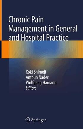 Shimoji / Hamann / Nader | Chronic Pain Management in General and Hospital Practice | Buch | 978-981-1529-32-0 | sack.de