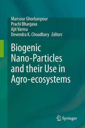 Ghorbanpour / Bhargava / Varma | Biogenic Nano-Particles and their Use in Agro-ecosystems | E-Book | sack.de