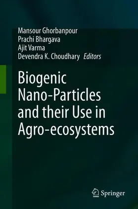 Ghorbanpour / Choudhary / Bhargava |  Biogenic Nano-Particles and their Use in Agro-ecosystems | Buch |  Sack Fachmedien