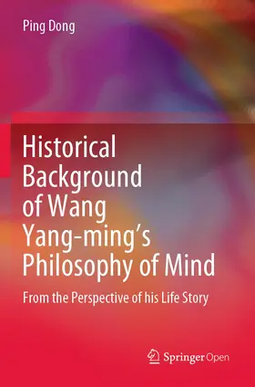 Dong |  Historical Background of Wang Yang-ming's Philosophy of Mind | Buch |  Sack Fachmedien