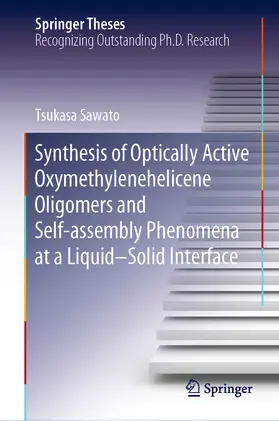 Sawato |  Synthesis of Optically Active Oxymethylenehelicene Oligomers and Self-assembly Phenomena at a Liquid–Solid Interface | eBook | Sack Fachmedien