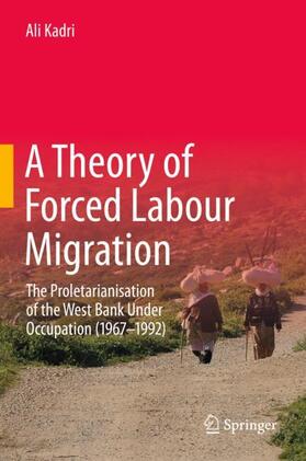 Kadri | A Theory of Forced Labour Migration | Buch | 978-981-1531-99-6 | sack.de