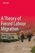 Kadri |  A Theory of Forced Labour Migration | Buch |  Sack Fachmedien