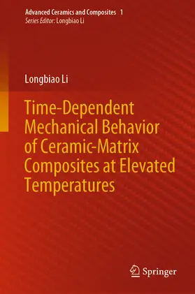 Li | Time-Dependent Mechanical Behavior of Ceramic-Matrix Composites at Elevated Temperatures | E-Book | www.sack.de