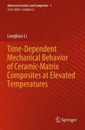 Li |  Time-Dependent Mechanical Behavior of Ceramic-Matrix Composites at Elevated Temperatures | Buch |  Sack Fachmedien