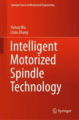 Zhang / Wu |  Intelligent Motorized Spindle Technology | Buch |  Sack Fachmedien