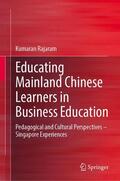 Rajaram |  Educating Mainland Chinese Learners in Business Education | Buch |  Sack Fachmedien