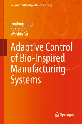 Tang / Zheng / Gu |  Adaptive Control of Bio-Inspired Manufacturing Systems | eBook | Sack Fachmedien