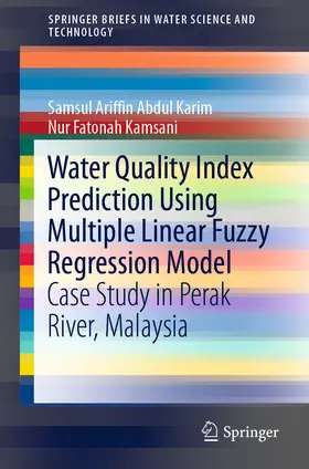 Karim / Kamsani | Water Quality Index Prediction Using Multiple Linear Fuzzy Regression Model | E-Book | www.sack.de