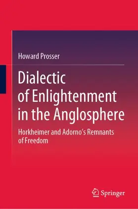 Prosser |  Dialectic of Enlightenment in the Anglosphere | Buch |  Sack Fachmedien