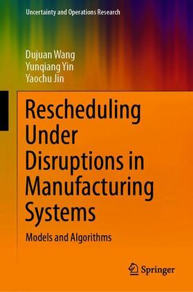 Wang / Jin / Yin | Rescheduling Under Disruptions in Manufacturing Systems | Buch | 978-981-1535-27-7 | sack.de