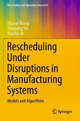 Wang / Jin / Yin | Rescheduling Under Disruptions in Manufacturing Systems | Buch | 978-981-1535-30-7 | sack.de
