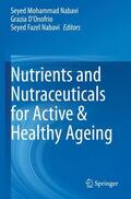 Nabavi / D'Onofrio |  Nutrients and Nutraceuticals for Active & Healthy Ageing | Buch |  Sack Fachmedien