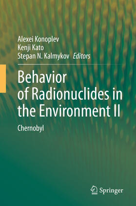 Konoplev / Kato / Kalmykov |  Behavior of Radionuclides in the Environment II | eBook | Sack Fachmedien