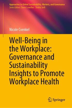 Cvenkel | Well-Being in the Workplace: Governance and Sustainability Insights to Promote Workplace Health | Buch | 978-981-1536-18-2 | sack.de