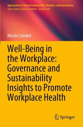 Cvenkel | Well-Being in the Workplace: Governance and Sustainability Insights to Promote Workplace Health | Buch | 978-981-1536-21-2 | sack.de