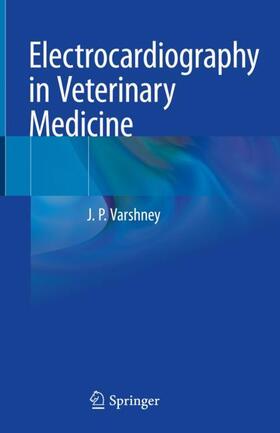 Varshney | Electrocardiography in Veterinary Medicine | Buch | 978-981-1536-98-4 | sack.de