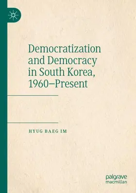 Im |  Democratization and Democracy in South Korea, 1960-Present | Buch |  Sack Fachmedien