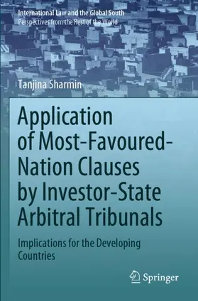 Sharmin |  Application of Most-Favoured-Nation Clauses by Investor-State Arbitral Tribunals | Buch |  Sack Fachmedien