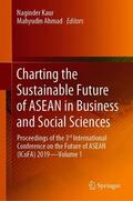 Ahmad / Kaur |  Charting a Sustainable Future of ASEAN in Business and Social Sciences | Buch |  Sack Fachmedien