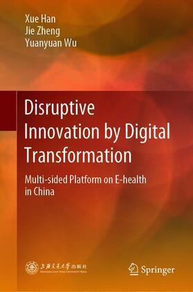 Han / Zheng / Wu |  Disruptive Innovation through Digital Transformation | Buch |  Sack Fachmedien