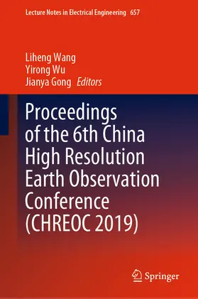 Wang / Wu / Gong | Proceedings of the 6th China High Resolution Earth Observation Conference (CHREOC 2019) | E-Book | sack.de