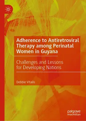 Vitalis |  Adherence to Antiretroviral Therapy among Perinatal Women in Guyana | eBook | Sack Fachmedien