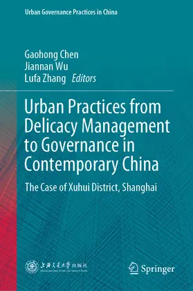 Chen / Wu / Zhang |  Urban Practices from Delicacy Management to Governance in Contemporary China | eBook | Sack Fachmedien