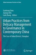 Chen / Zhang / Wu |  Urban Practices from Delicacy Management to Governance in Contemporary China | Buch |  Sack Fachmedien