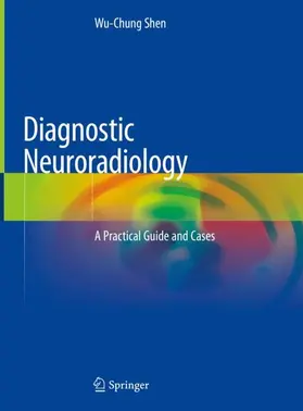 Shen | Diagnostic Neuroradiology | Buch | 978-981-15-4050-9 | www.sack.de