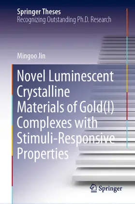 Jin |  Novel Luminescent Crystalline Materials of Gold(I) Complexes with Stimuli-Responsive Properties | eBook | Sack Fachmedien
