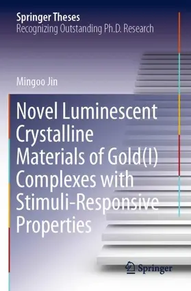 Jin |  Novel Luminescent Crystalline Materials of Gold(I) Complexes with Stimuli-Responsive Properties | Buch |  Sack Fachmedien