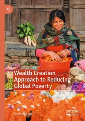 Hipsher |  Wealth Creation Approach to Reducing Global Poverty | Buch |  Sack Fachmedien