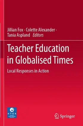 Fox / Aspland / Alexander |  Teacher Education in Globalised Times | Buch |  Sack Fachmedien