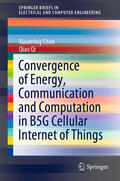 Chen / Qi |  Convergence of Energy, Communication and Computation in B5G Cellular Internet of Things | eBook | Sack Fachmedien