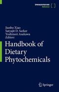 Xiao / Sarker / Asakawa |  Handbook of Dietary Phytochemicals | Buch |  Sack Fachmedien