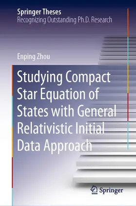 Zhou | Studying Compact Star Equation of States with General Relativistic Initial Data Approach | E-Book | sack.de