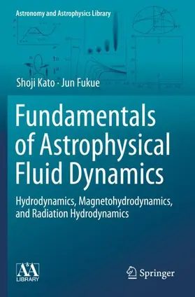 Fukue / Kato |  Fundamentals of Astrophysical Fluid Dynamics | Buch |  Sack Fachmedien