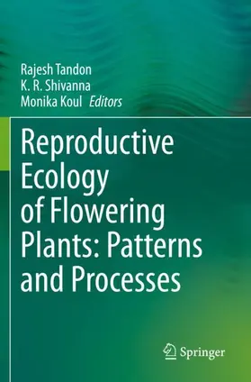 Tandon / Shivanna / Koul |  Reproductive Ecology of Flowering Plants: Patterns and Processes | Buch |  Sack Fachmedien