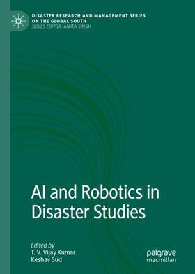 Sud / Kumar | AI and Robotics in Disaster Studies | Buch | 978-981-1542-90-9 | sack.de