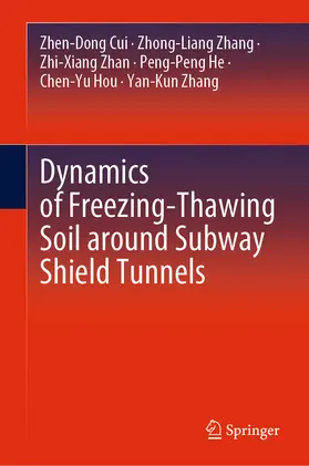 Cui / Zhang / Zhan |  Dynamics of Freezing-Thawing Soil around Subway Shield Tunnels | eBook | Sack Fachmedien