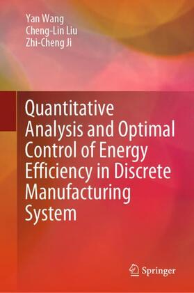 Wang / Ji / Liu |  Quantitative Analysis and Optimal Control of Energy Efficiency in Discrete Manufacturing System | Buch |  Sack Fachmedien