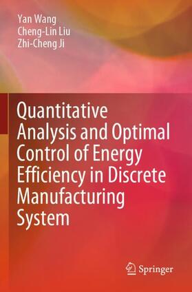 Wang / Ji / Liu |  Quantitative Analysis and Optimal Control of Energy Efficiency in Discrete Manufacturing System | Buch |  Sack Fachmedien