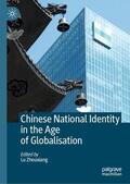 Zhouxiang |  Chinese National Identity in the Age of Globalisation | Buch |  Sack Fachmedien