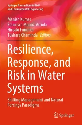 Kumar / Chaminda / Munoz-Arriola |  Resilience, Response, and Risk in Water Systems | Buch |  Sack Fachmedien