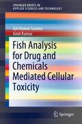 Kumar / Saxena |  Fish Analysis for Drug and Chemicals Mediated Cellular Toxicity | Buch |  Sack Fachmedien