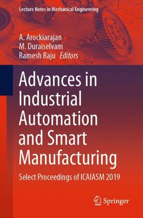 Arockiarajan / Raju / Duraiselvam |  Advances in Industrial Automation and Smart Manufacturing | Buch |  Sack Fachmedien