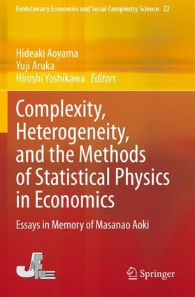Aoyama / Yoshikawa / Aruka | Complexity, Heterogeneity, and the Methods of Statistical Physics in Economics | Buch | 978-981-1548-08-6 | sack.de