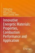 Pang / Cumming / DeLuca |  Innovative Energetic Materials: Properties, Combustion Performance and Application | Buch |  Sack Fachmedien