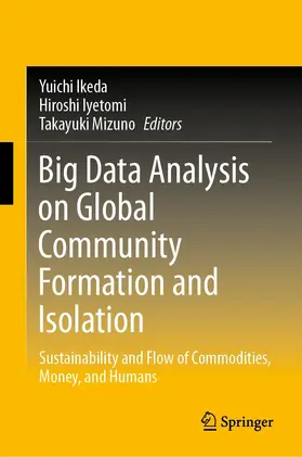 Ikeda / Iyetomi / Mizuno | Big Data Analysis on Global Community Formation and Isolation | E-Book | sack.de